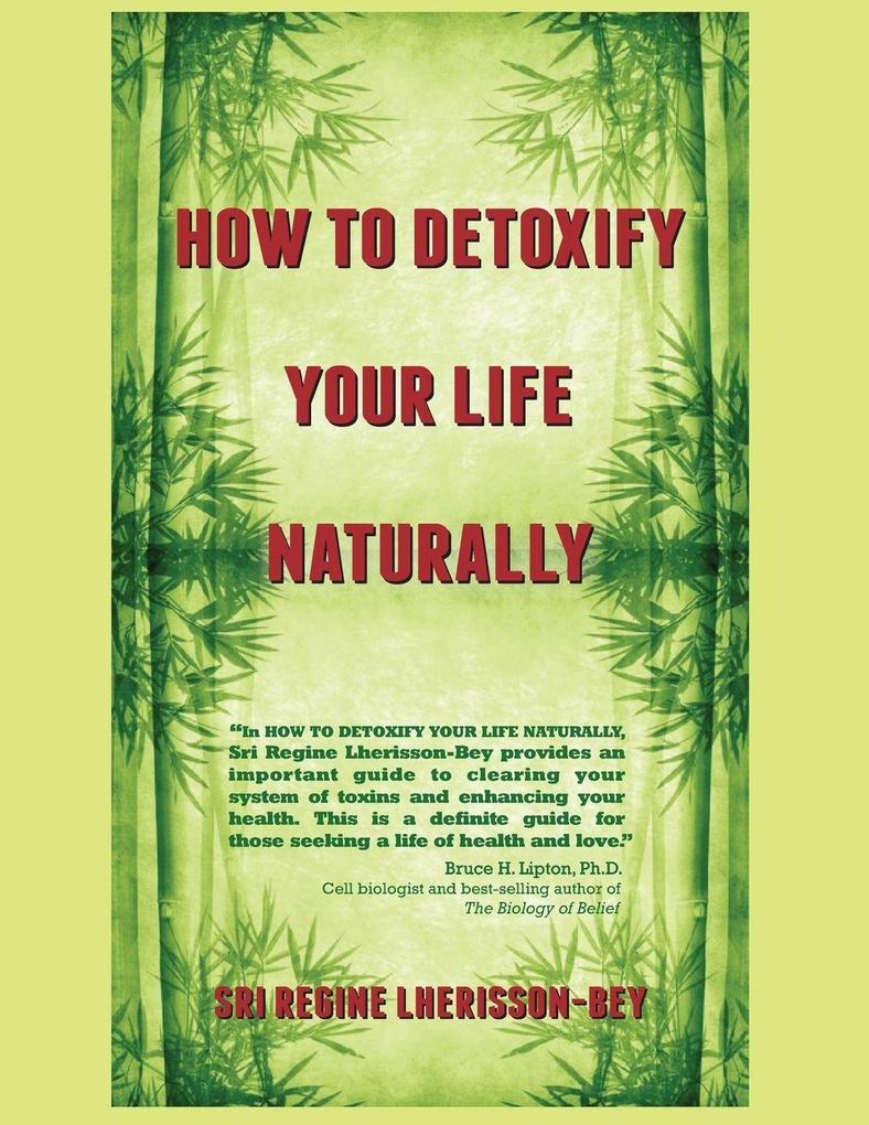 HOW TO DETOXIFY YOUR LIFE NATURALLY