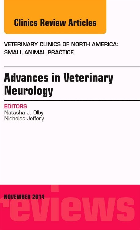 Advances in Veterinary Neurology an Issue of Veterinary Clinics of North America: Small Animal Practice
