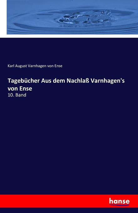 Tagebücher Aus dem Nachlaß Varnhagen's von Ense - Karl August Varnhagen von Ense