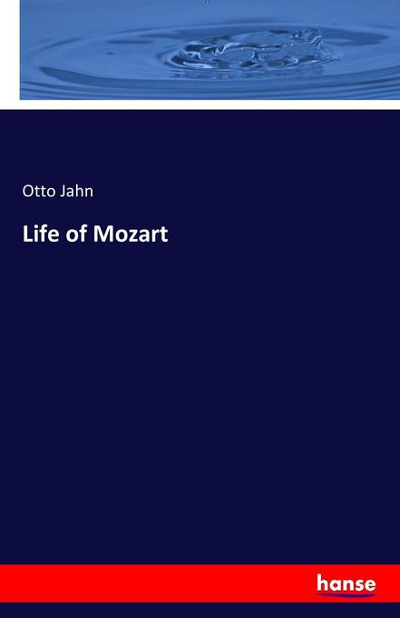 Life of Mozart - Otto Jahn