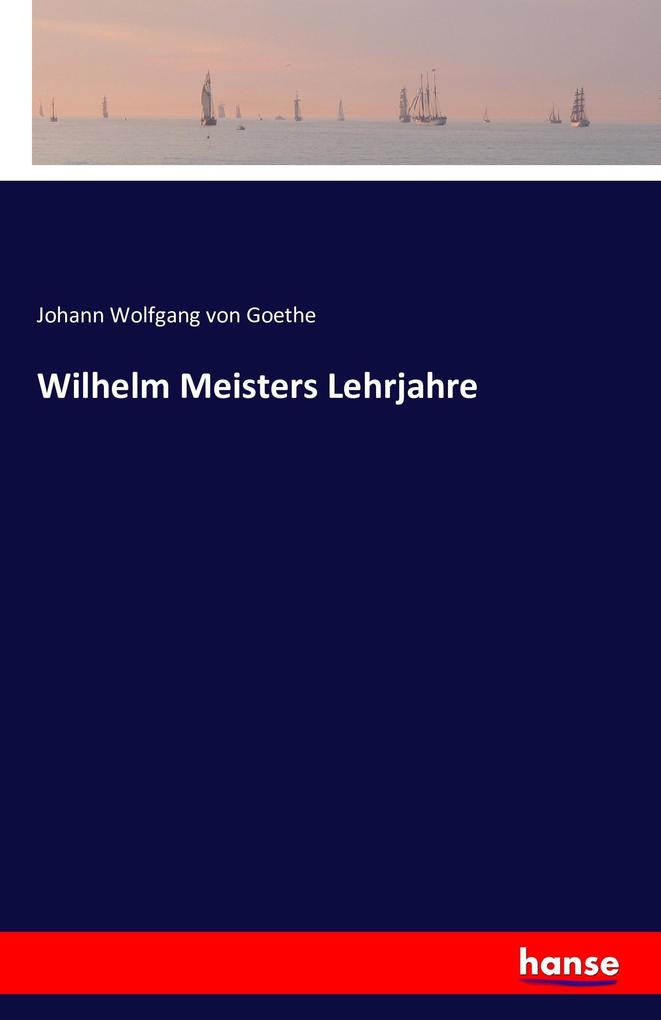 Wilhelm Meisters Lehrjahre