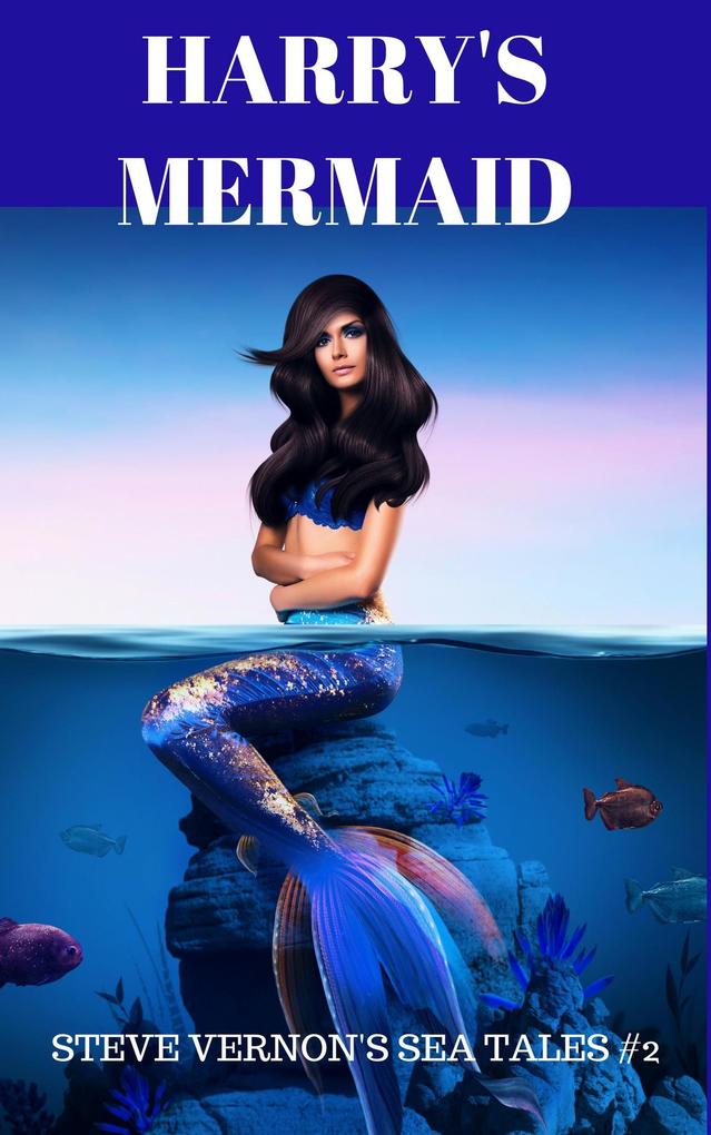 Harry‘s Mermaid (Steve Vernon‘s Sea Tales #2)