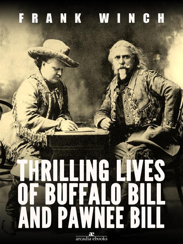Thrilling Lives of Buffalo Bill and Pawnee Bill