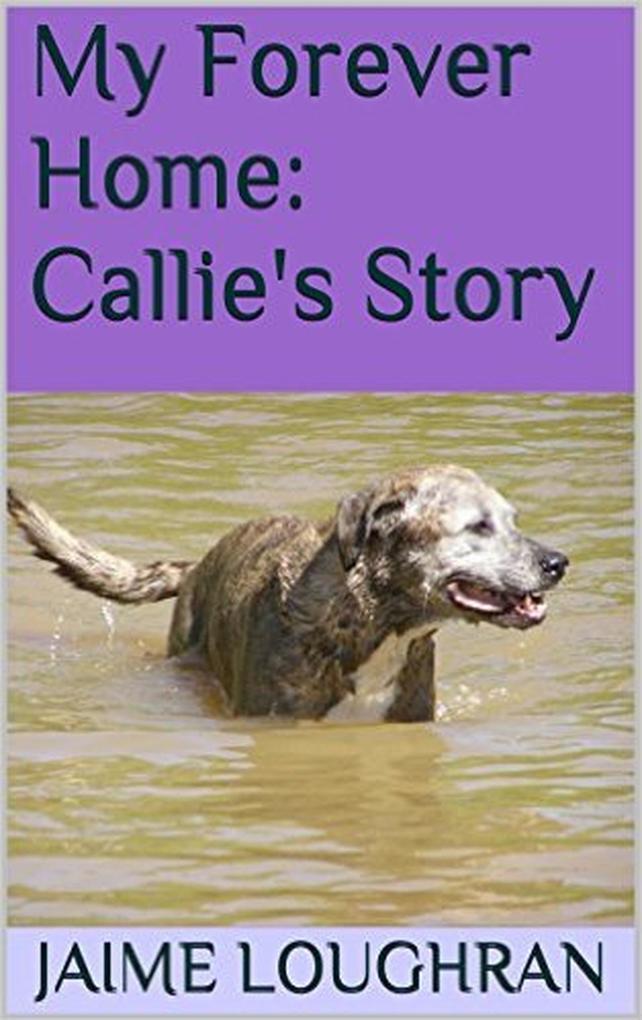 A Forever Home: Callie‘s Story
