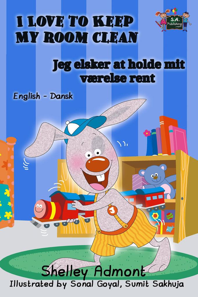  to Keep My Room Clean Jeg elsker at holde mit værelse rent (English Danish Bilingual Collection)
