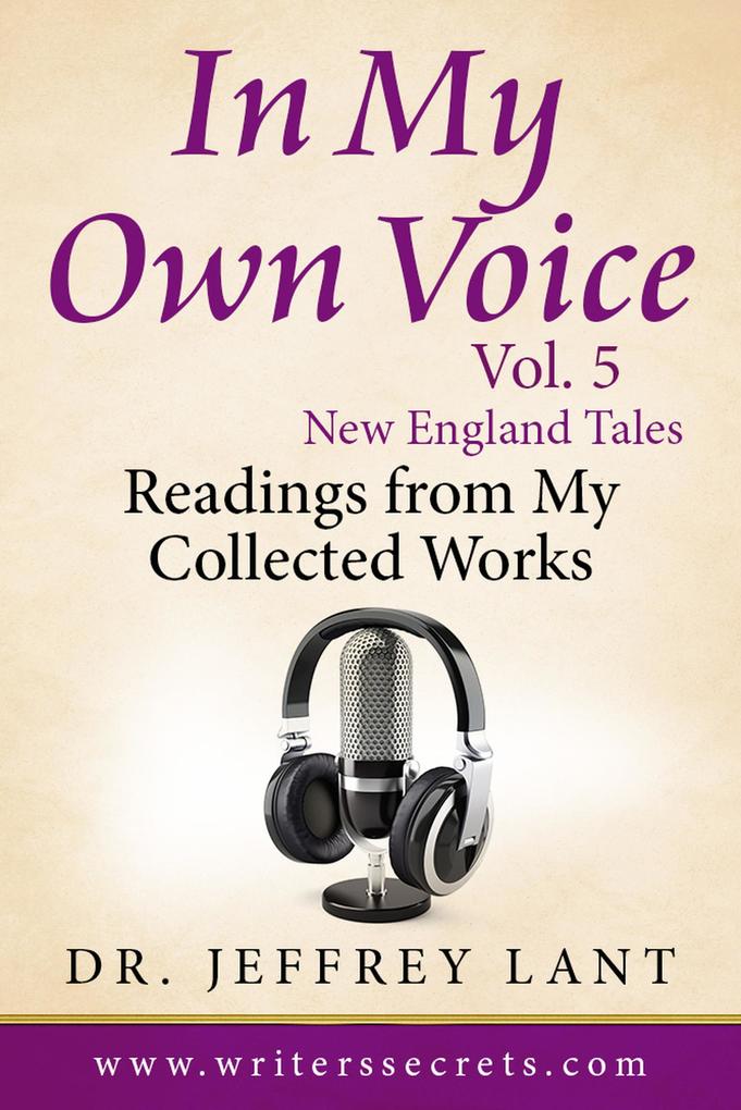 In My Own Voice - Reading from My Collected Works Vol. 5 - New England Tales (In My Own Voice. Reading from My Collected Works #5)
