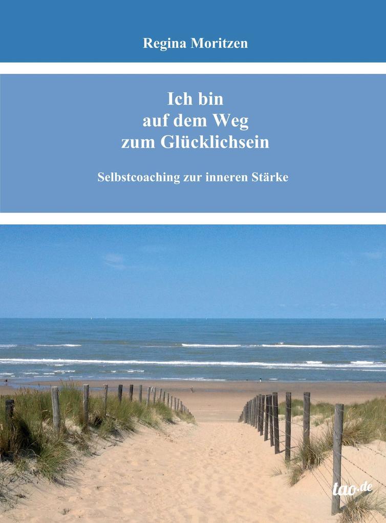 Ich bin auf dem Weg zum Glücklichsein