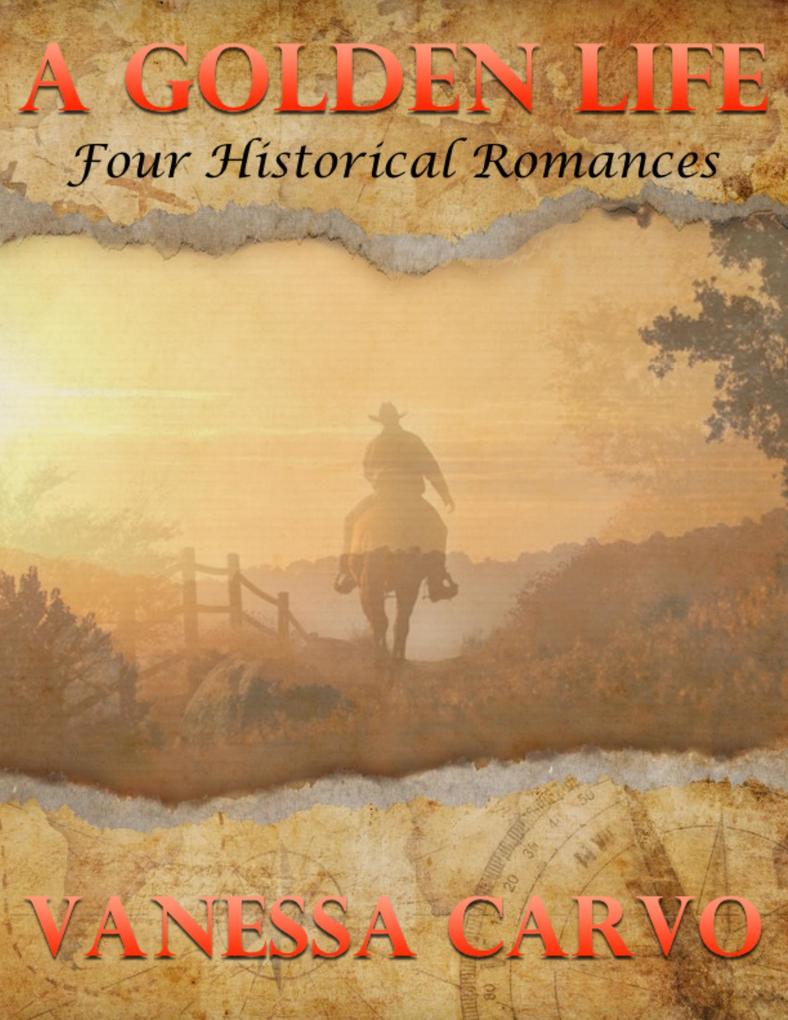 A Golden Life: Four Historical Romances