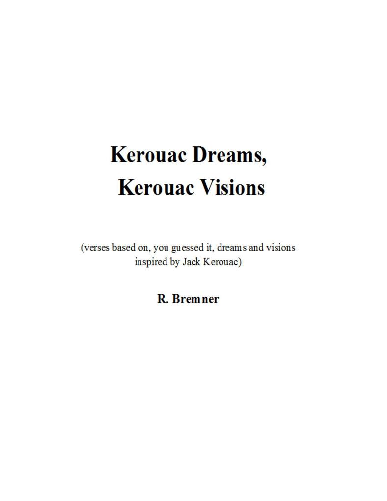 Kerouc Dreams Kerouac Visions