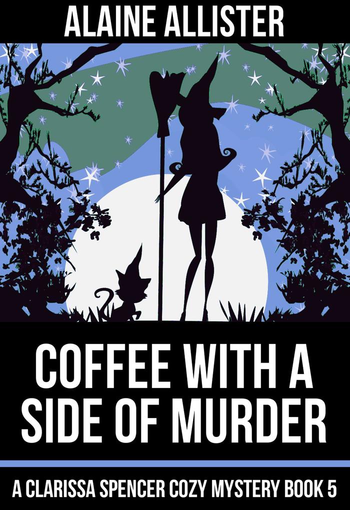 Coffee With a Side of Murder (A Clarissa Spencer Cozy Mystery #5)