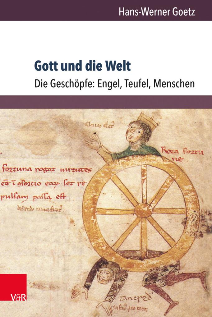 Gott und die Welt. Religiöse Vorstellungen des frühen und hohen Mittelalters. Teil I Band 3 - Hans-Werner Goetz