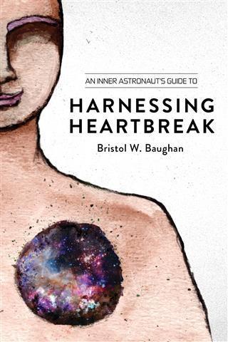 Inner Astronaut's Guide to Harnessing Heartbreak