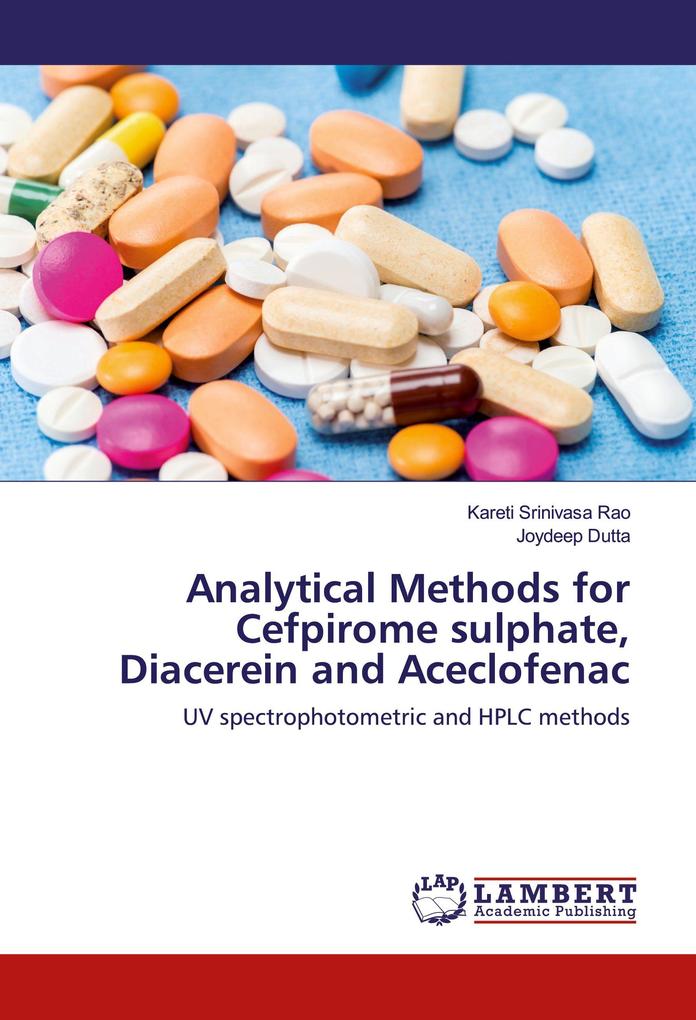 Analytical Methods for Cefpirome sulphate Diacerein and Aceclofenac