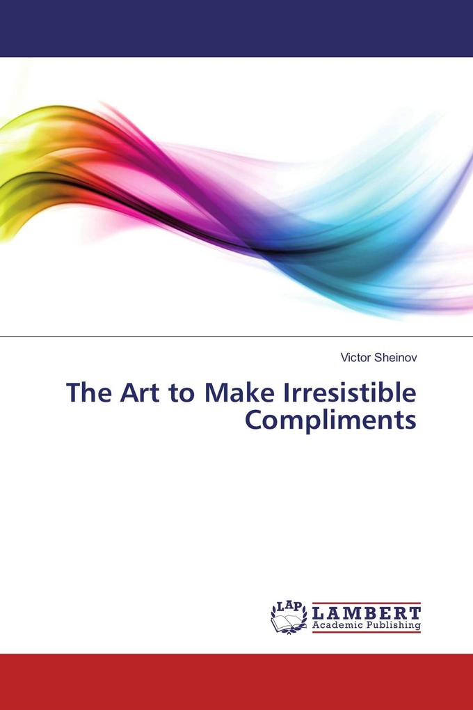 The Art to Make Irresistible Compliments