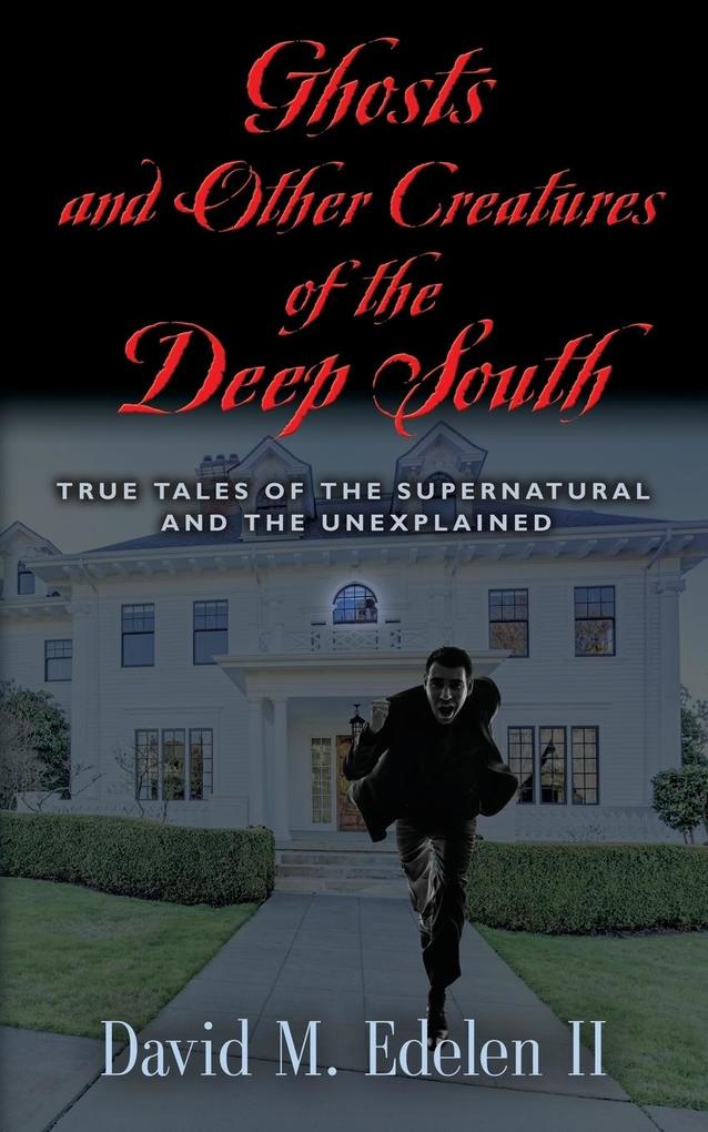Ghosts and Other Creatures of the Deep South