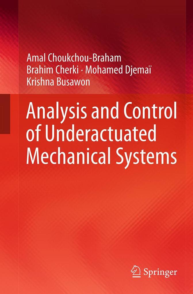 Analysis and Control of Underactuated Mechanical Systems