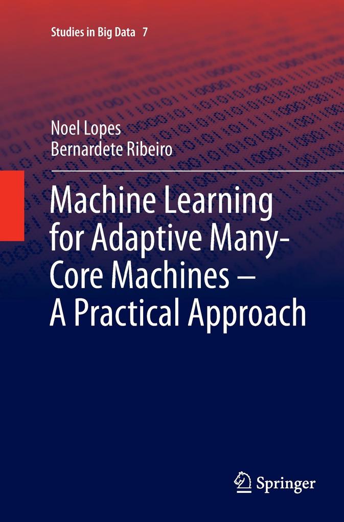 Machine Learning for Adaptive Many-Core Machines - A Practical Approach
