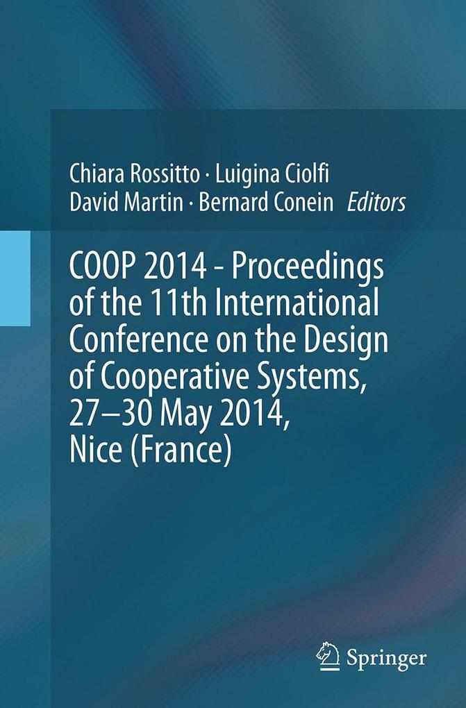 COOP 2014 - Proceedings of the 11th International Conference on the Design of Cooperative Systems 27-30 May 2014 Nice (France)
