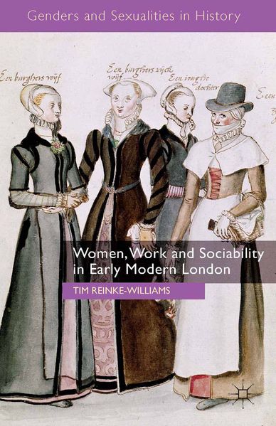 Women Work and Sociability in Early Modern London