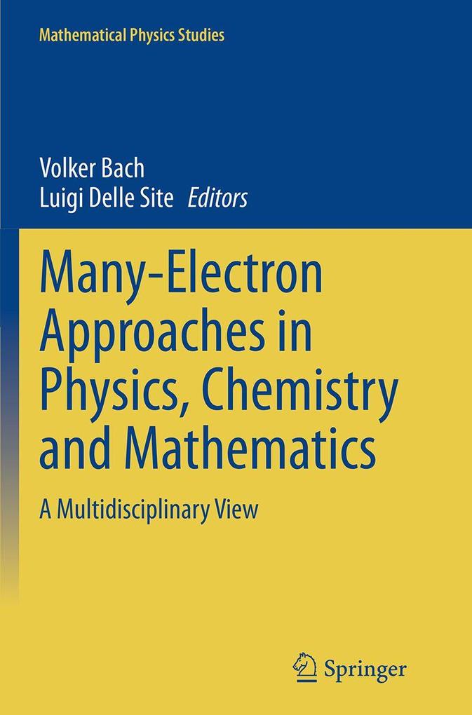 Many-Electron Approaches in Physics Chemistry and Mathematics