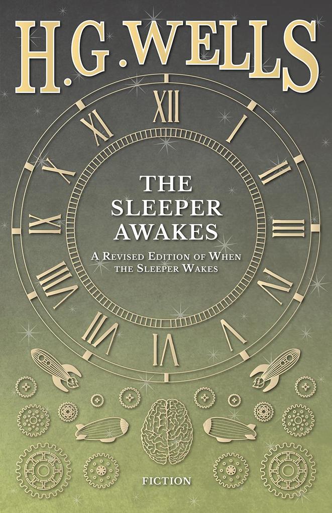 The Sleeper Awakes - A Revised Edition of When the Sleeper Wakes