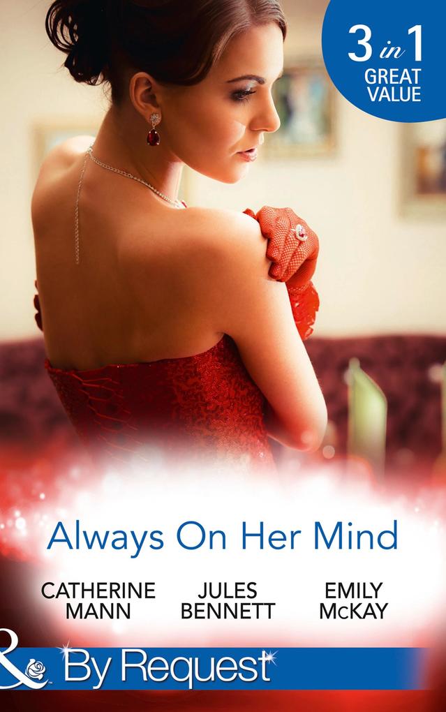 Always On Her Mind: Playing for Keeps / To Tame a Cowboy / All He Ever Wanted (Mills & Boon By Request)