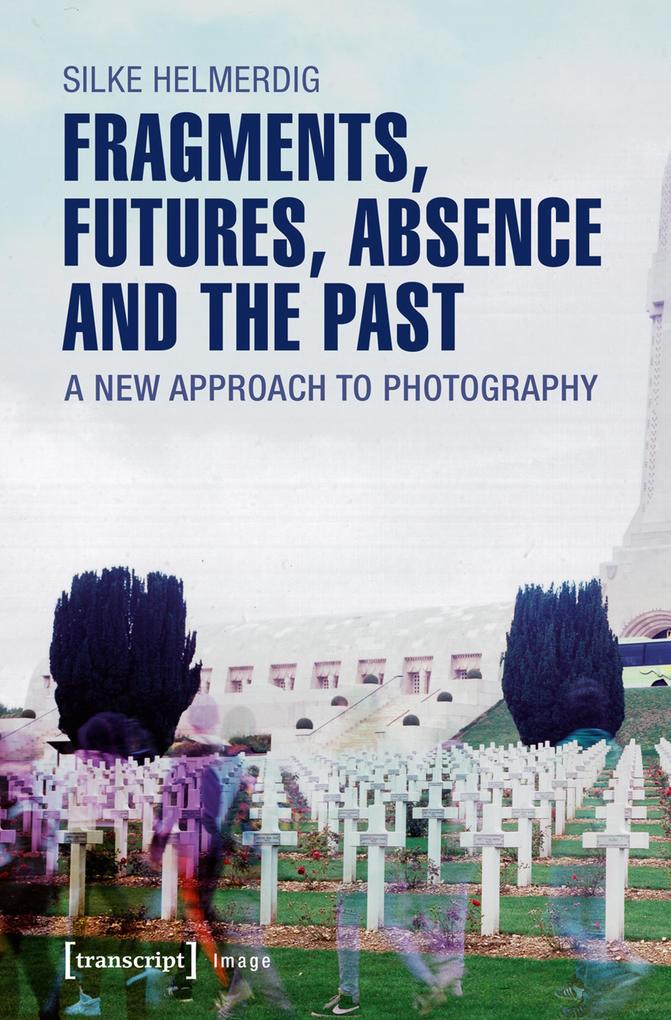 Fragments Futures Absence and the Past