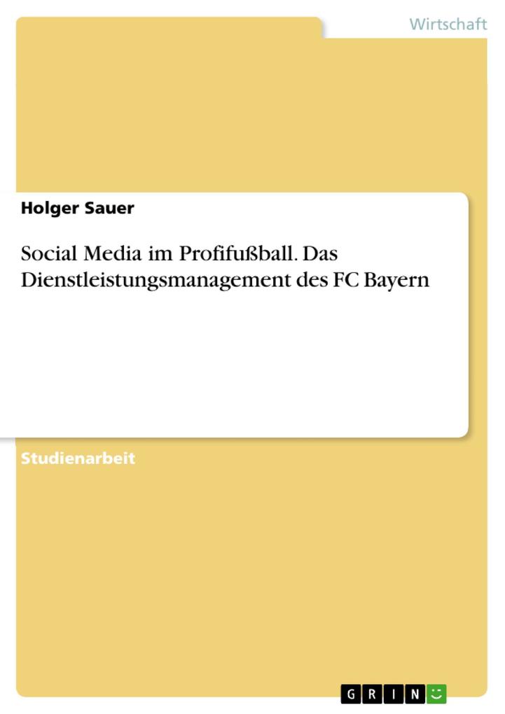 Social Media im Profifußball. Das Dienstleistungsmanagement des FC Bayern