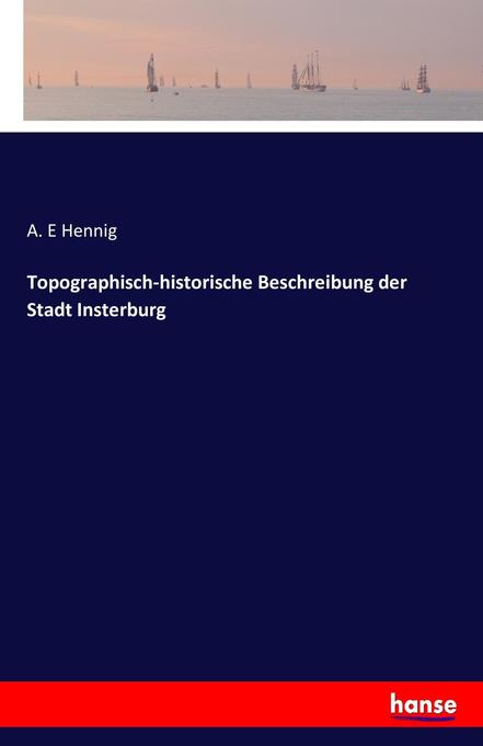 Image of Topographisch-historische Beschreibung der Stadt Insterburg