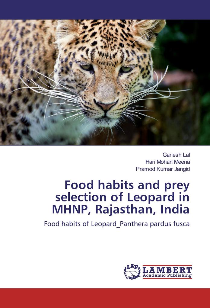 Food habits and prey selection of Leopard in MHNP Rajasthan India
