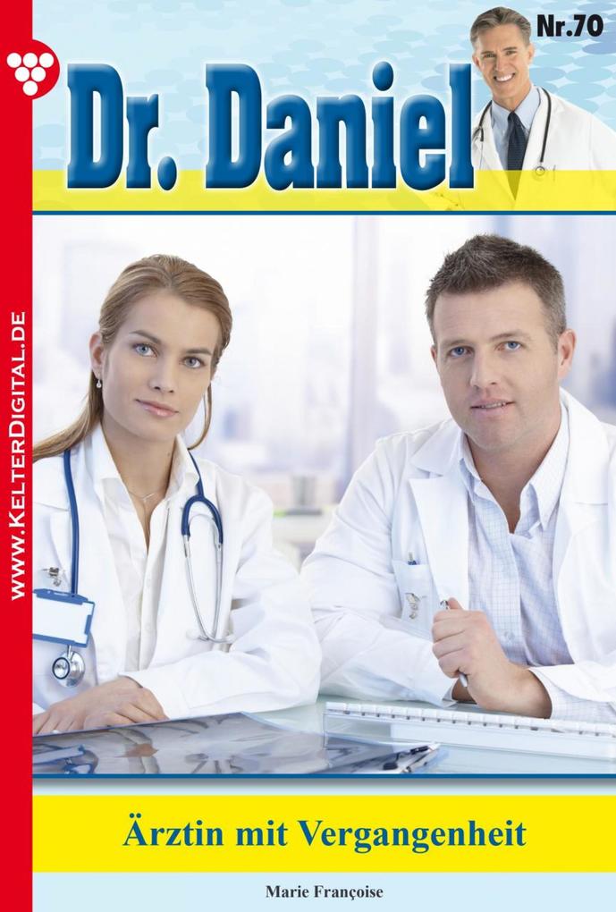 Dr. Daniel 70 - Arztroman