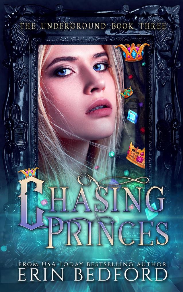 Chasing Princes (The Underground #3)