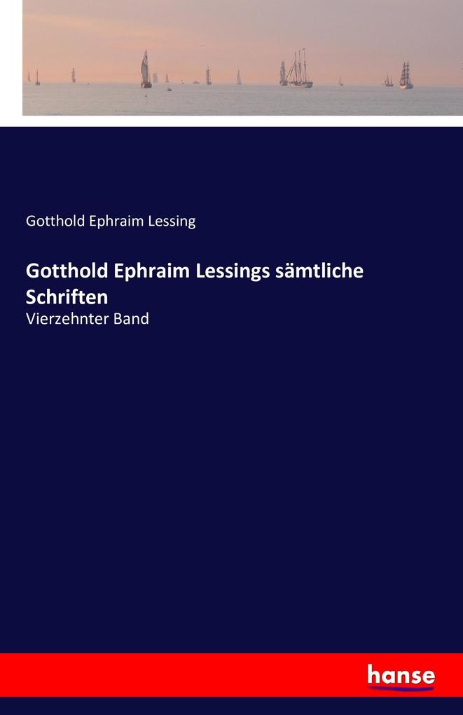 Gotthold Ephraim Lessings sämtliche Schriften