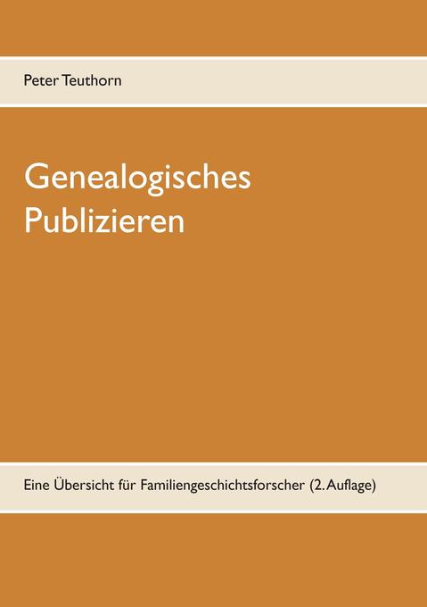 Genealogisches Publizieren - Peter Teuthorn