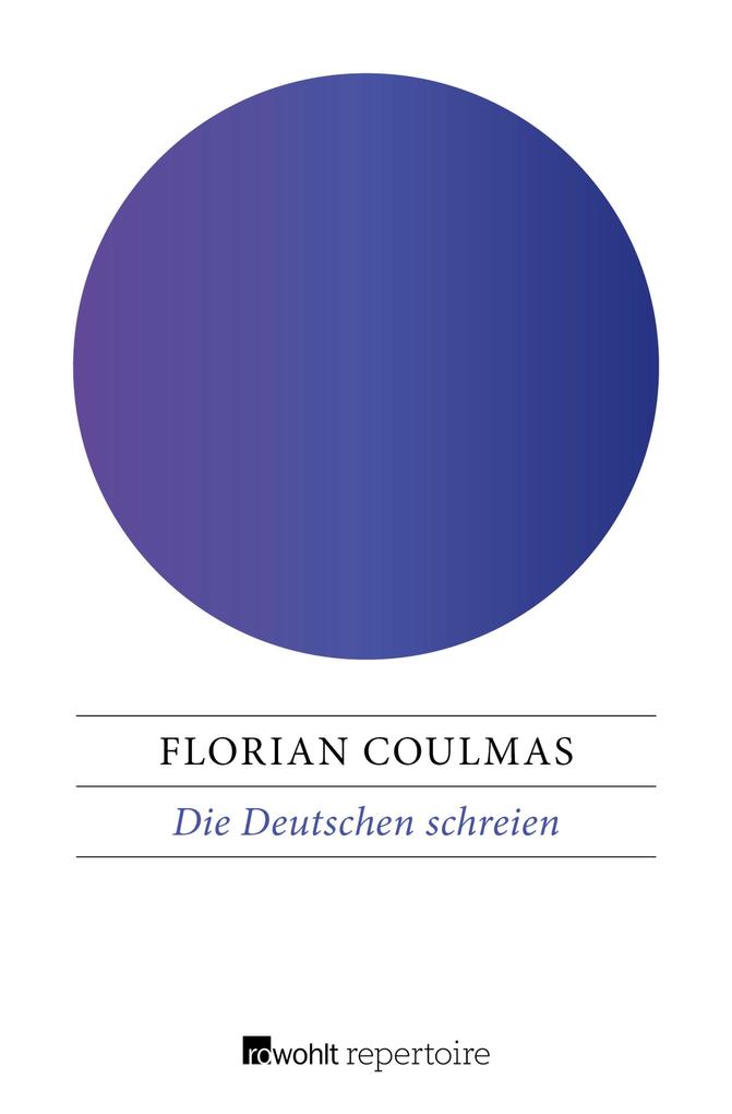 Die Deutschen schreien - Florian Coulmas