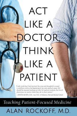 Act Like a Doctor Think Like a Patient