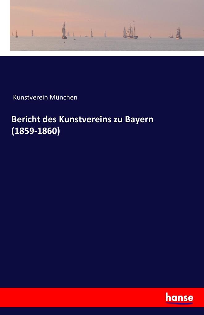 Image of Bericht des Kunstvereins zu Bayern (1859-1860)