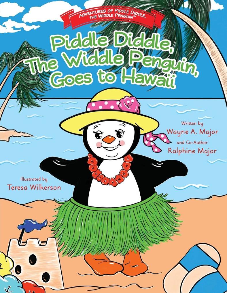 Piddle Diddle The Widdle Penguin Goes to Hawaii