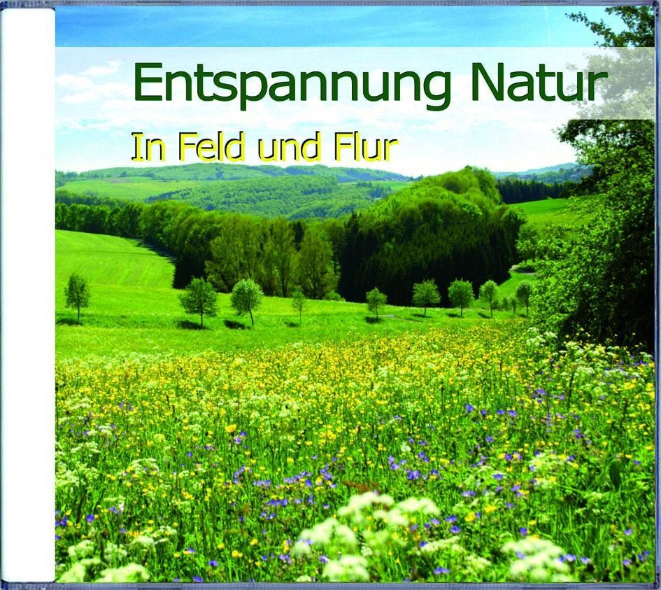 Entspannung Natur - In Feld und Flur 1 Audio-CD