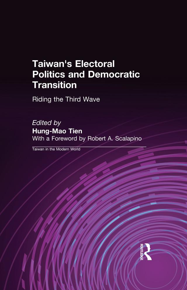 Taiwan‘s Electoral Politics and Democratic Transition: Riding the Third Wave