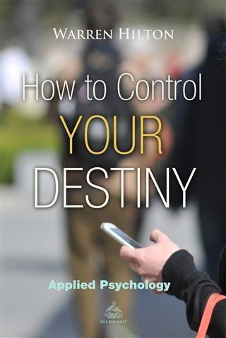 How to Control Your Destiny