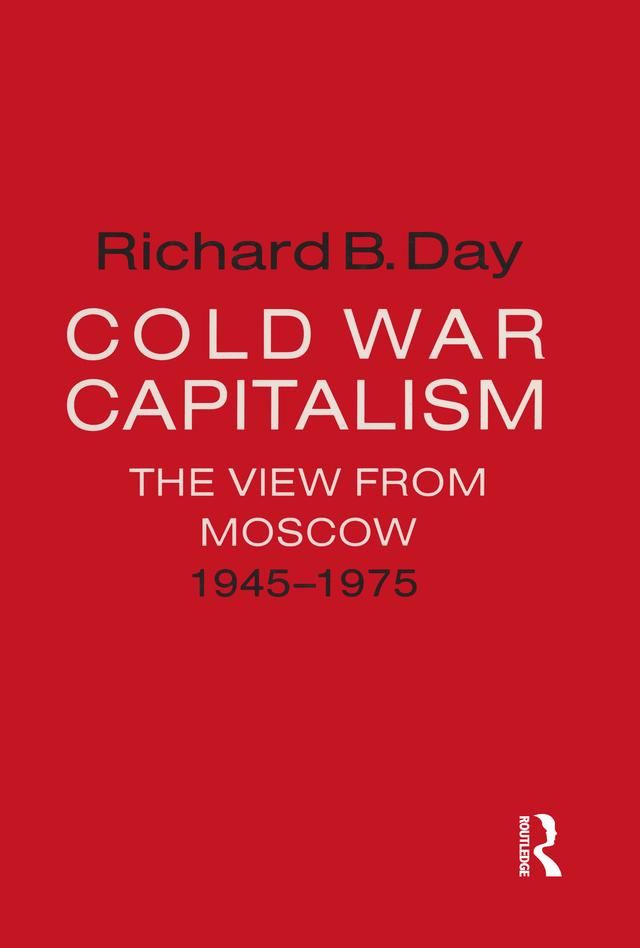 Cold War Capitalism: The View from Moscow 1945-1975
