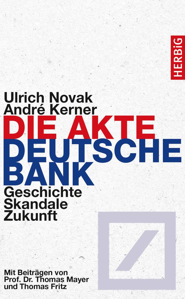 Die Akte Deutsche Bank - André Kerner/ Ulrich Novak