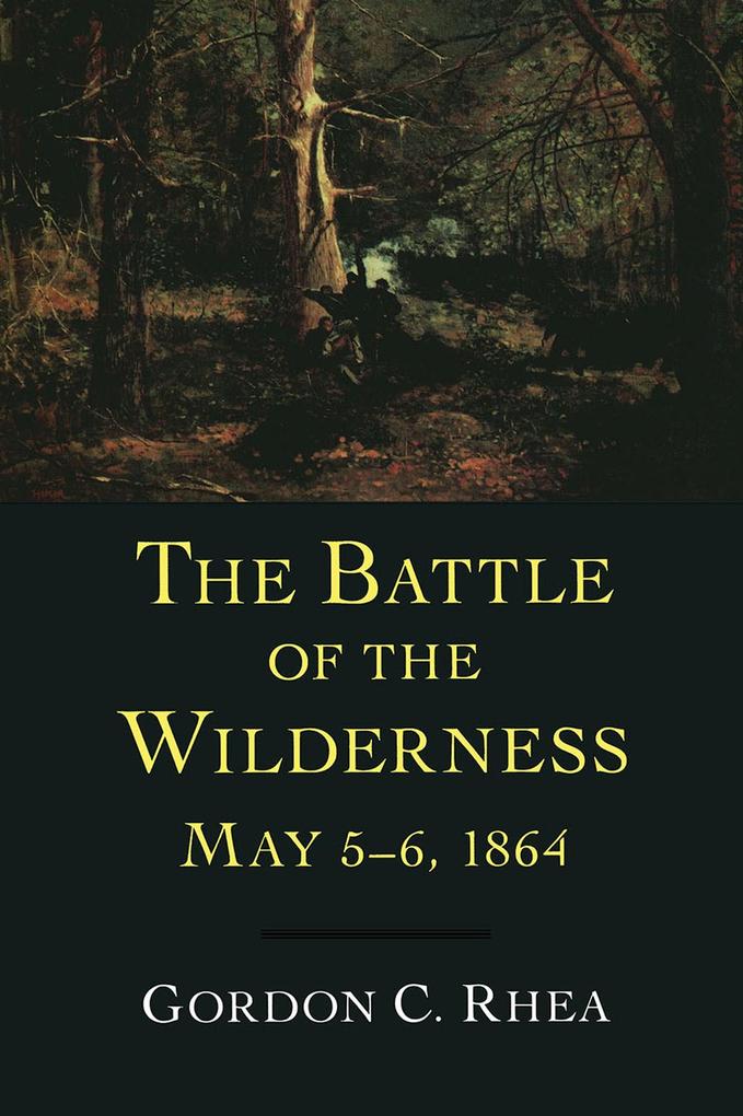 The Battle of the Wilderness May 5-6 1864