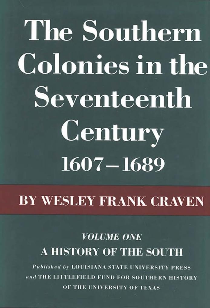 The Southern Colonies in the Seventeenth Century 1607--1689