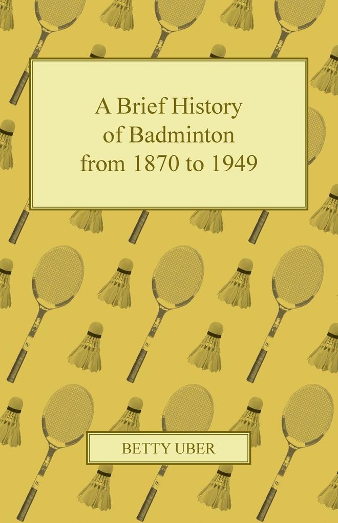 A Brief History of Badminton from 1870 to 1949