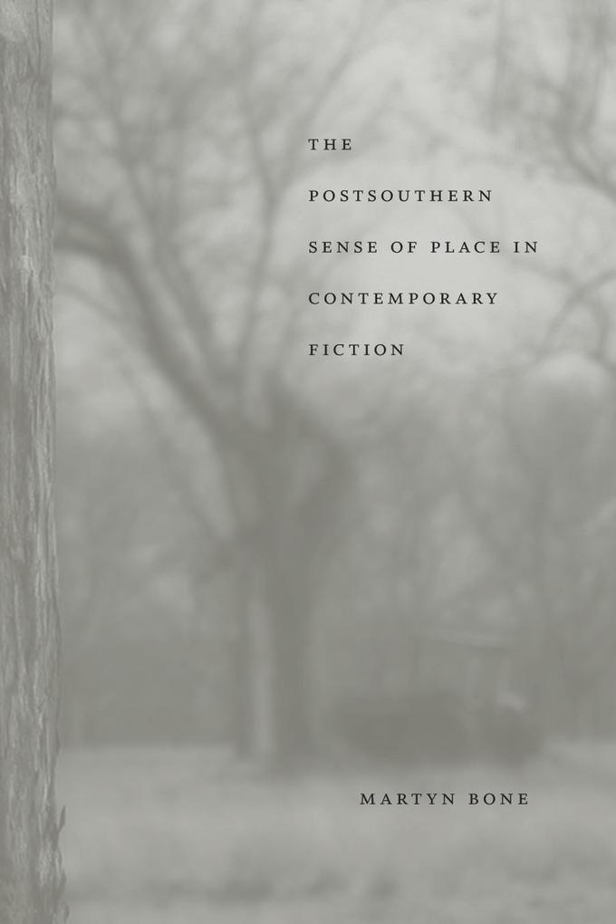 The Postsouthern Sense of Place in Contemporary Fiction