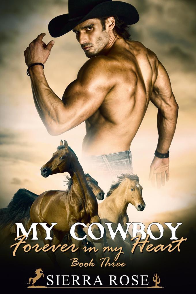 My Cowboy: Forever In My Heart - Part 3 (A Cowboy to Love #3)