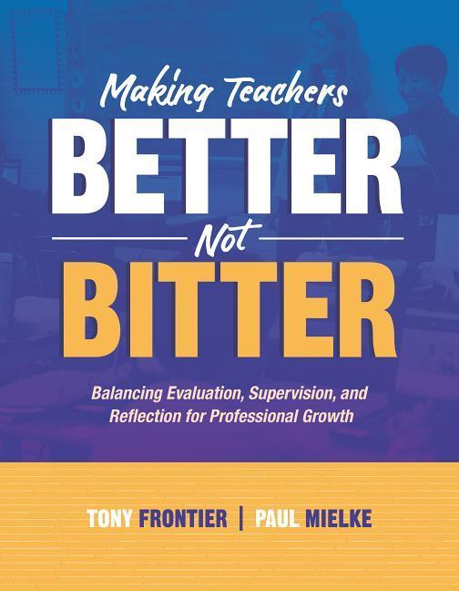 Making Teachers Better Not Bitter: Balancing Evaluation Supervision and Reflection for Professional Growth