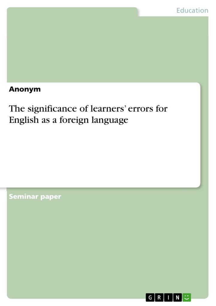 The significance of learners‘ errors for English as a foreign language